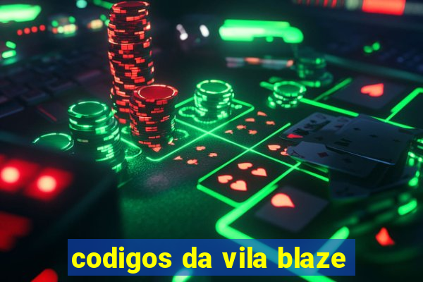 codigos da vila blaze